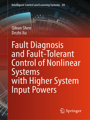 cover image of Fault Diagnosis and Fault-Tolerant Control of Nonlinear Systems with Higher System Input Powers